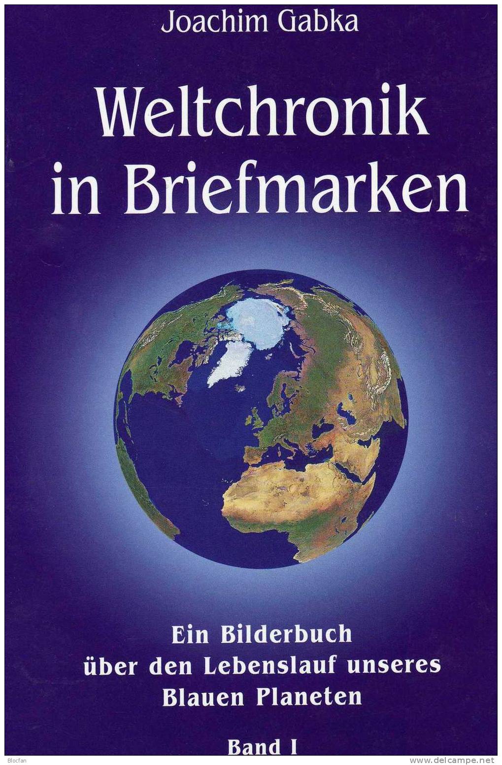 Gabka Band I Weltchronik In Briefmarken 1997 Antiquarisch 56€ Sachbuch Enstehung Der Erde Mit 800 Postwertzeichen Belegt - Cronaca & Annuari