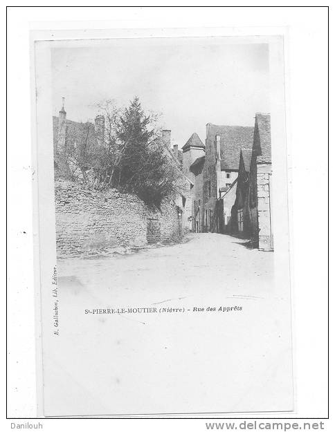 58 // SAINT PIERRE LE MOUTIER  Rue Des Apprêts  E Galluchon édit - Saint Pierre Le Moutier