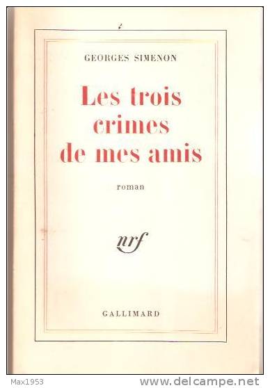 Georges Simenon - Les Trois Crimes De Mes Amis Nrf Gallimard, 1962 - Exemplaire Non Coupé - Simenon