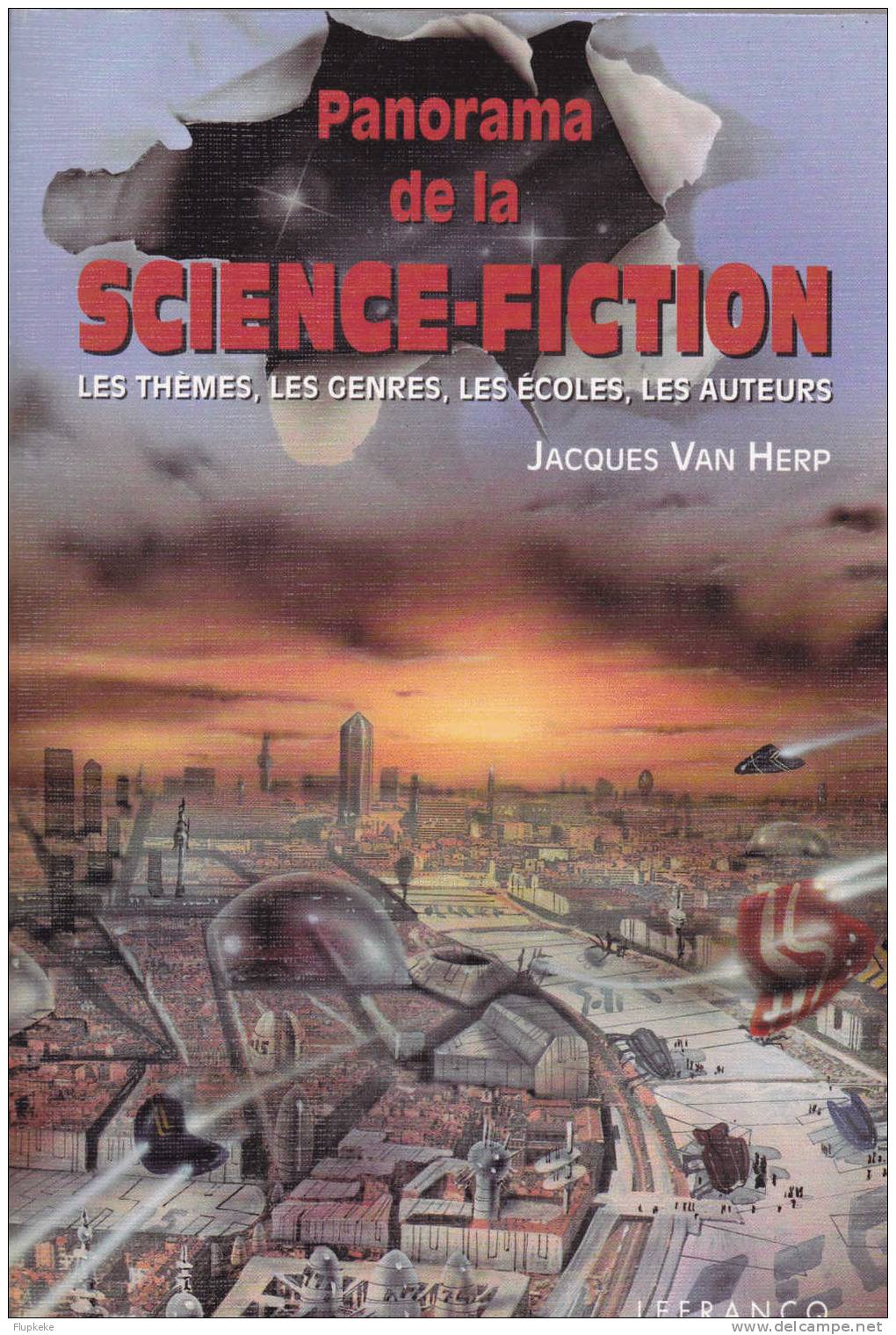 Panorama De La Science-Fiction Jacques Van Herp Les Thèmes Les Genres  Les Auteurs Les Écoles Lefrancq Éditeur 1996 - Lefrancq