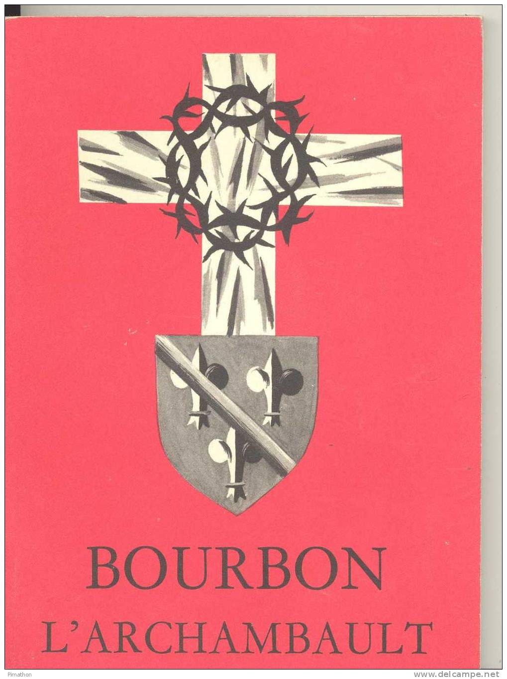 BOURBON L'ARCHAMBAULT , Fascicule ( Voir Scan ) De 76 Pages - Bourbonnais