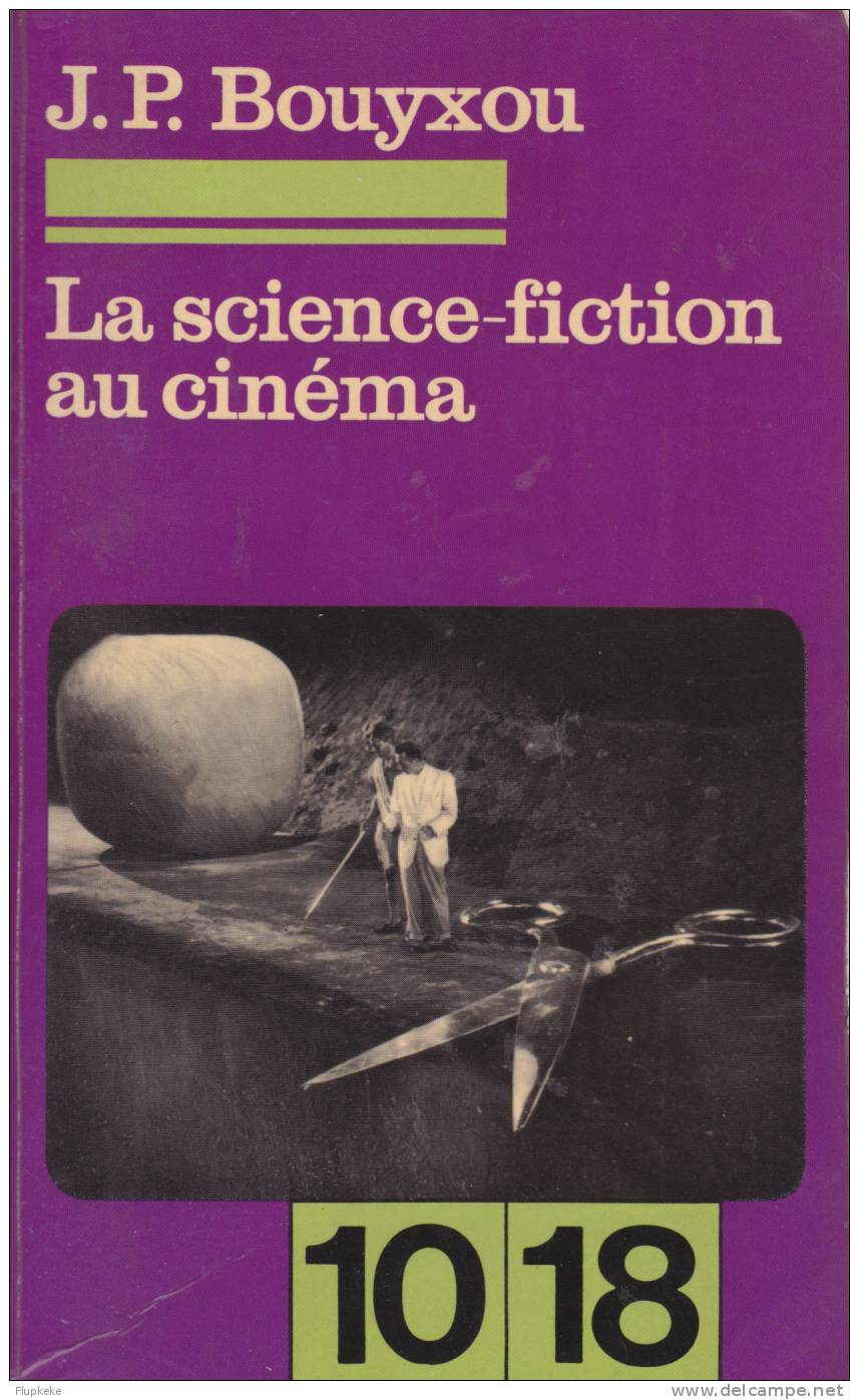 10/18 564-565-566 La Science-Fiction Au Cinéma Jean-Pierre Bouyxou UGE Collection 10/18 1971 - Films