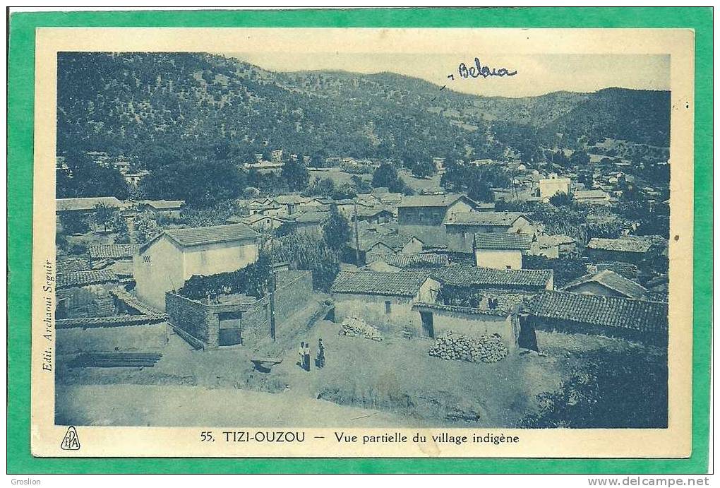 TIZI-OUZOU  - VUE PARTIELLE DU VILLAGE INDIGENE N° 55 - Tizi Ouzou