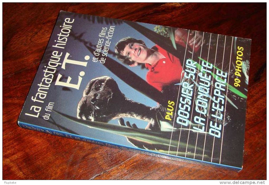 La Fantastique Histoire Du Film E.T. Et D´autres Films De Science-Fiction Pierre Brousseau Éditions France-Empire 1983 - Film/ Televisie