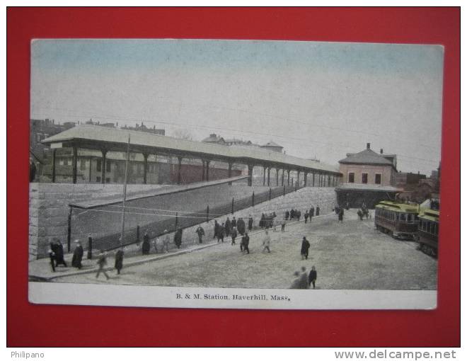 Depot-Train Station--      Haverhill  Ma   B & M. Station    Ca 1910 ---===ref 182 - Fall River