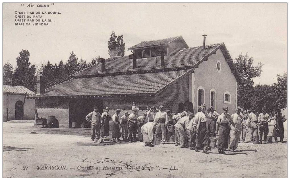 10e - 13 - Tarascon - Bouches-du-Rhône - Caserne De Hussards "A La Soupe" - Tarascon