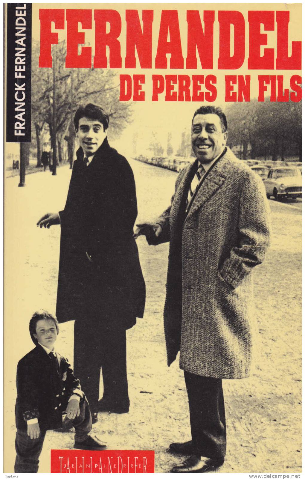 Fernandel De Pères En Fils Franck Fernandel Éditions Tallandier 1991 - Films