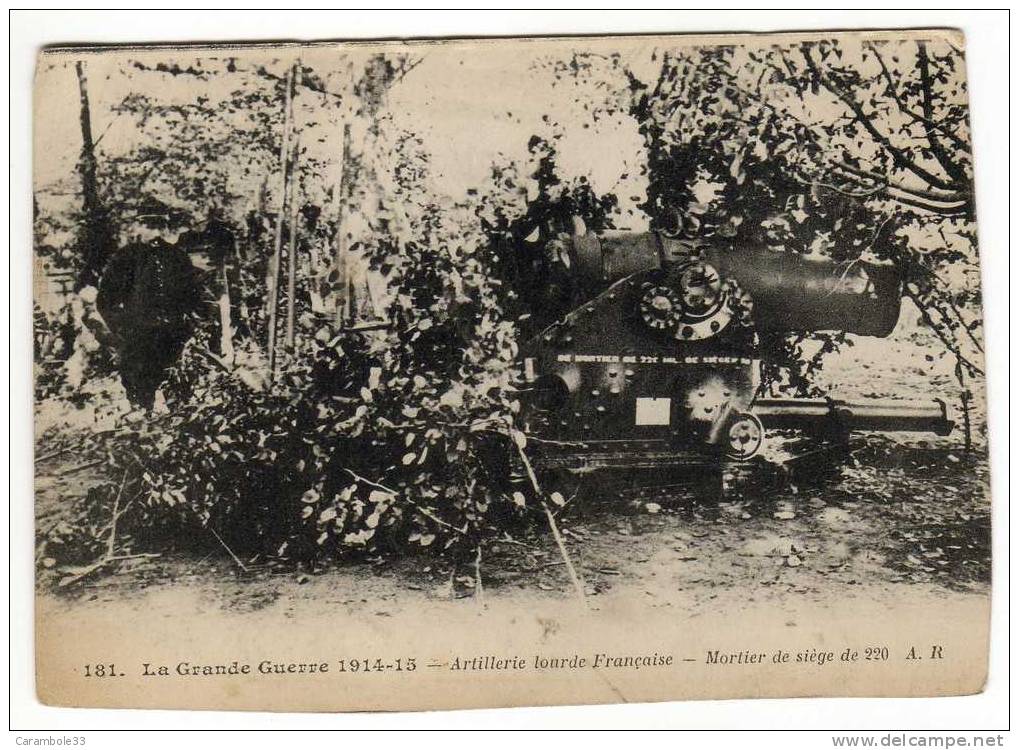 CPA   La Grande Guerre 1914-15  Artillerie Lourde Française Mortier De Siége De 220  Y5/2457 - Guerre 1914-18