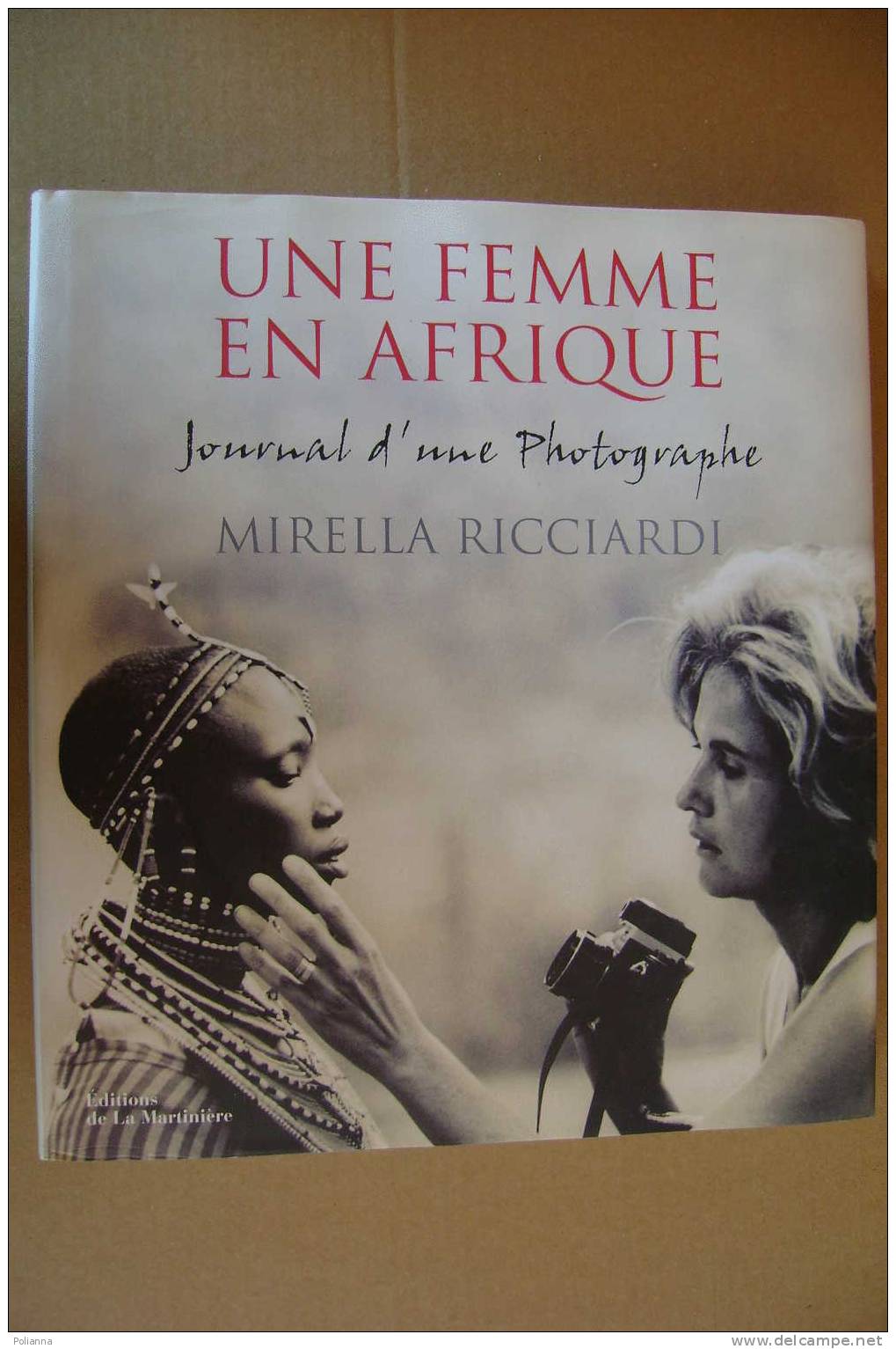 PAL/1 UNE FEMME EN AFRIQUE - MIRELLA RICCIARDI La Martiniere 2001 / Fotografia/DONNA - Foto