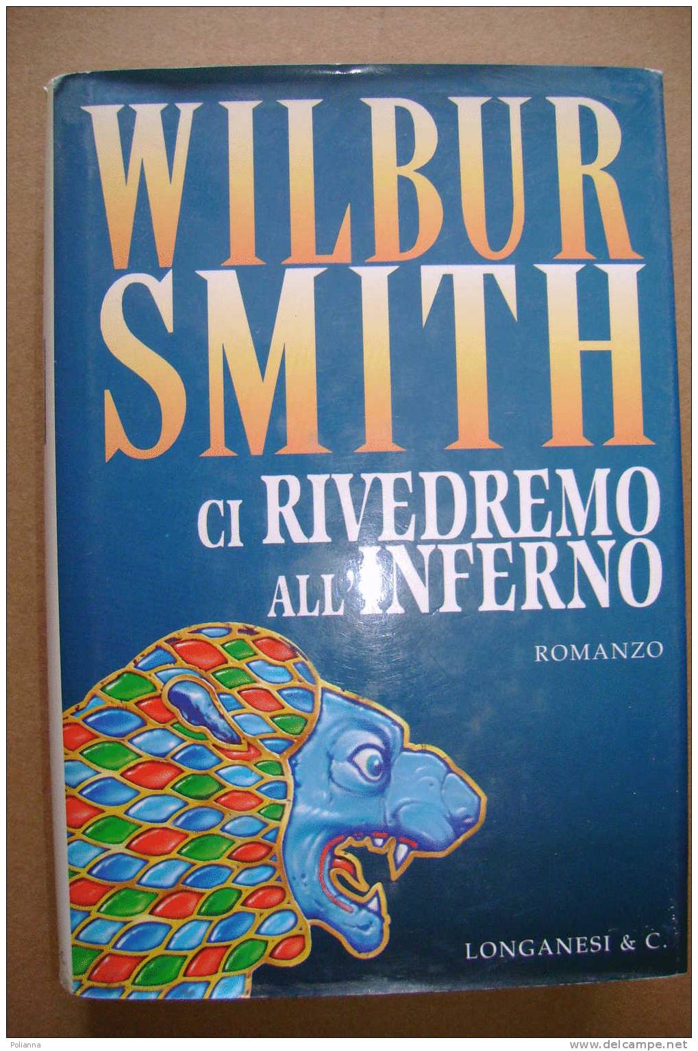 PAL/3 Wilbur Smith CI RIVEDREMO ALL´INFERNO Longanesi 1998 - Thrillers
