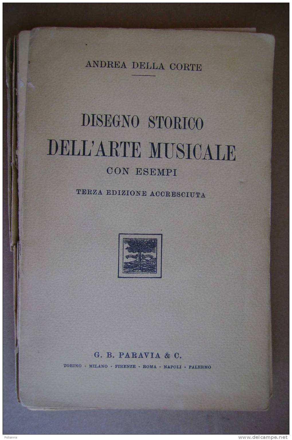 PAL/32 Andrea Della Corte DISEGNO STORICO DELL´ARTE MUSICALE Paravia 1932 - Cinema E Musica