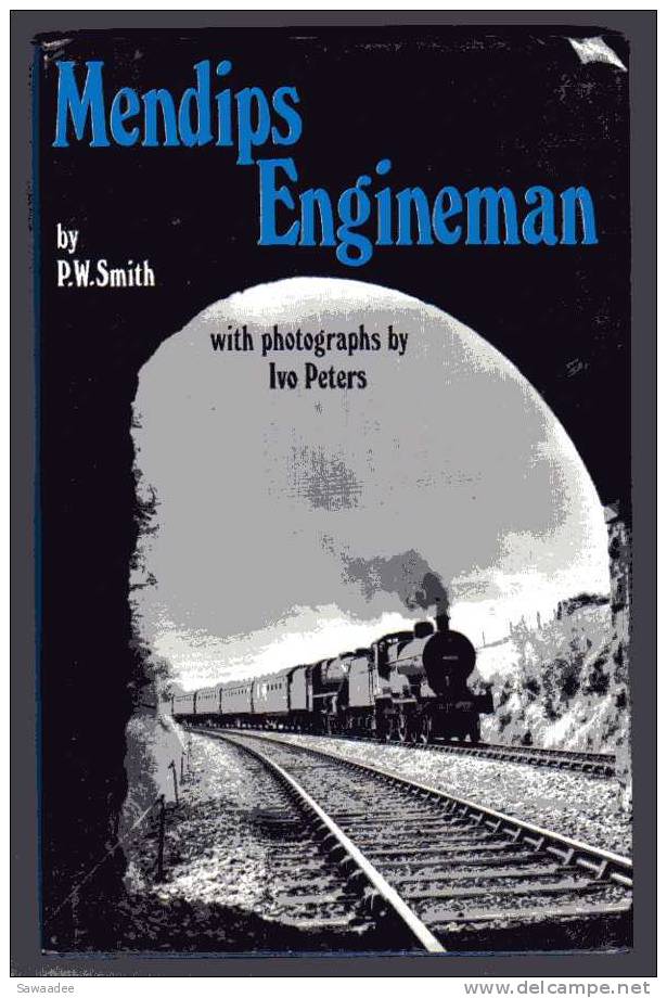 LIVRE - TRAIN - MENDIPS ENGINEMAN - P.W. SMITH - 1972 - CHEMIN DE FER - LOCOMOTIVE - CARTE - PHOTOS - ANGLAIS - Europa