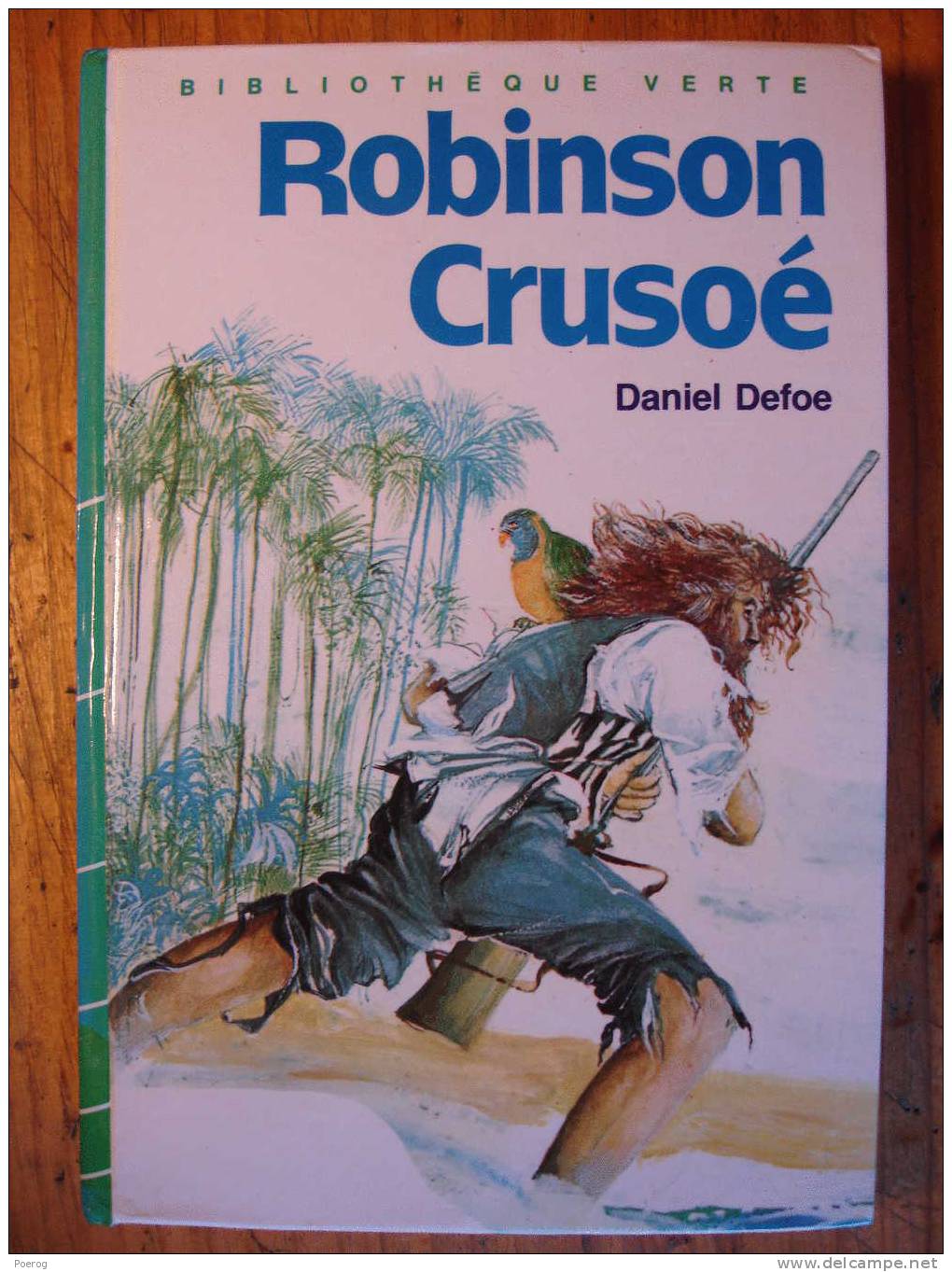 ROBINSON CRUSOE Par DANIEL DEFOE - BIBLIOTHEQUE VERTE - 1986 - Illustrations ANNIE CLAUDE MARTIN - Bibliotheque Verte