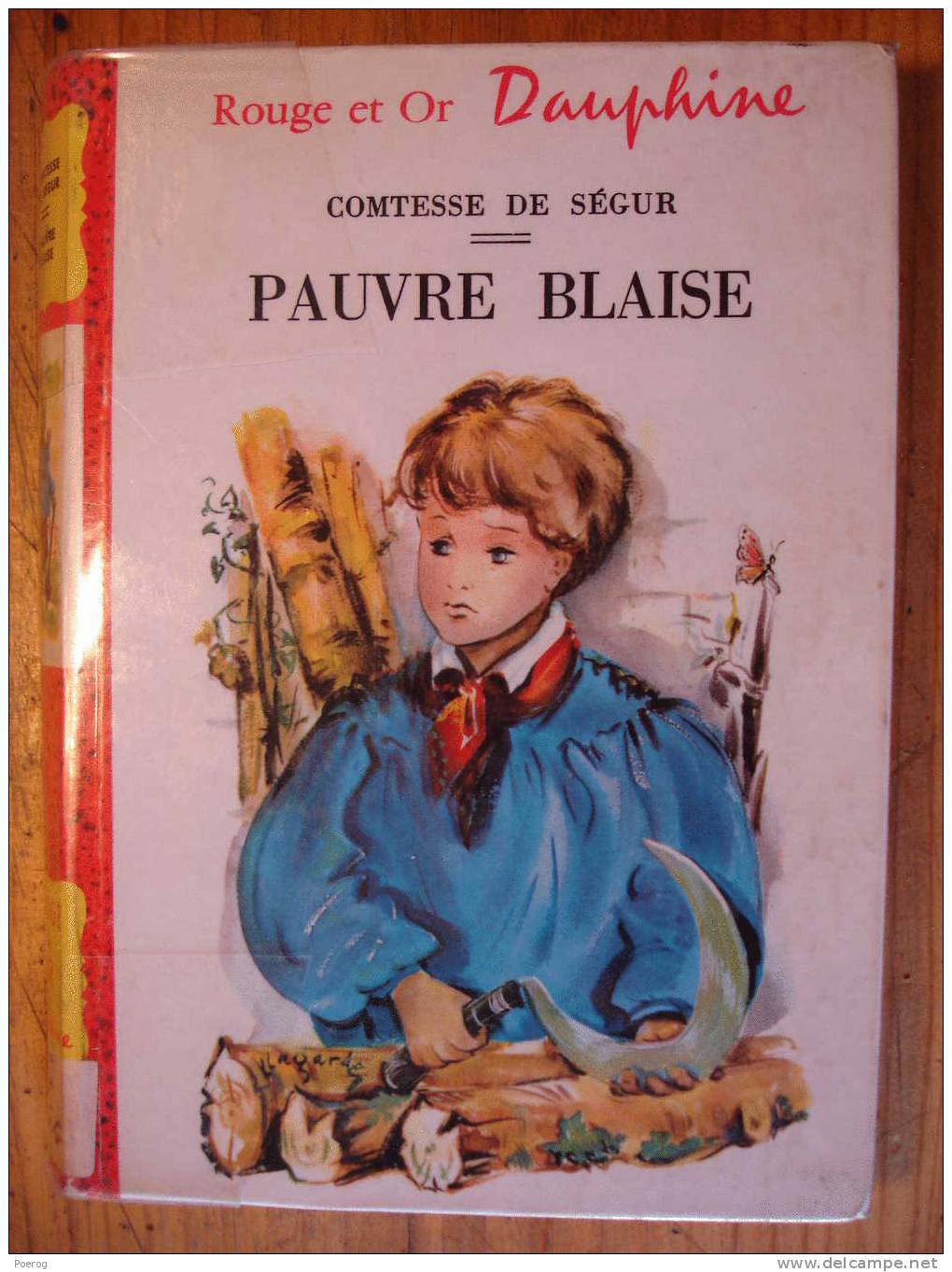 COMTESSE DE SEGUR - PAUVRE BLAISE - 1966 - ROUGE ET OR DAUPHINE N°95 - ILLUSTRATIONS LUCE LAGARDE - Bibliotheque Rouge Et Or
