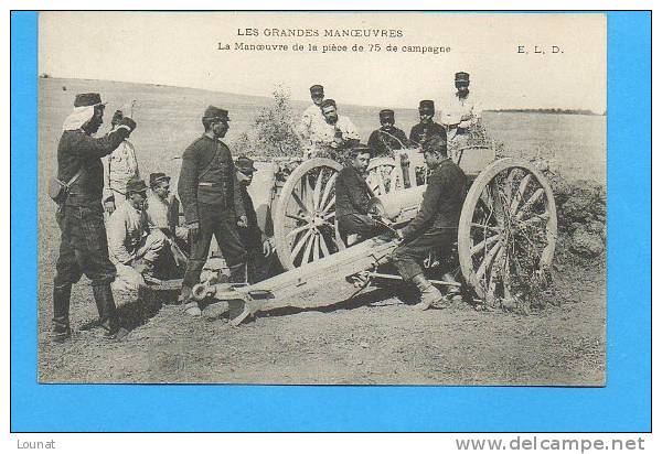 Les Grandes Manoeuvres - La Manoeuvre De La Pièce De 75 De Campagne - Manoeuvres