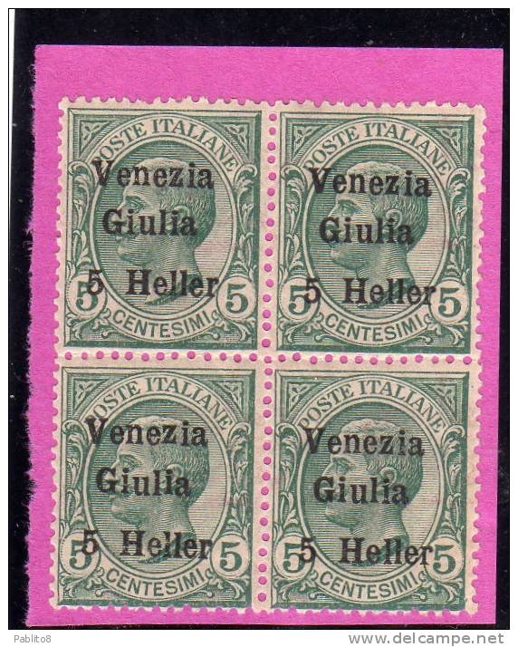 VENEZIA GIULIA 1919 SOPRASTAMPATO D´ITALIA ITALY OVERPRINTED NUOVO VALORE 5 H SU 5 C MNH QUARTINA BLOCK  BEN CENTRATO - Vénétie Julienne