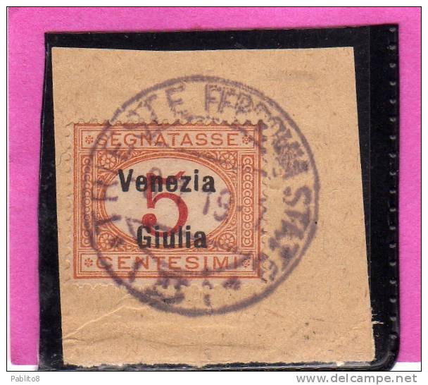 VENEZIA GIULIA 1918 SEGNATASSE POSTAGE DUE TASSE TAXES CENT. 5 C USATO SU FRAMMENTO USED ON PAPER OBLITERE' - Vénétie Julienne