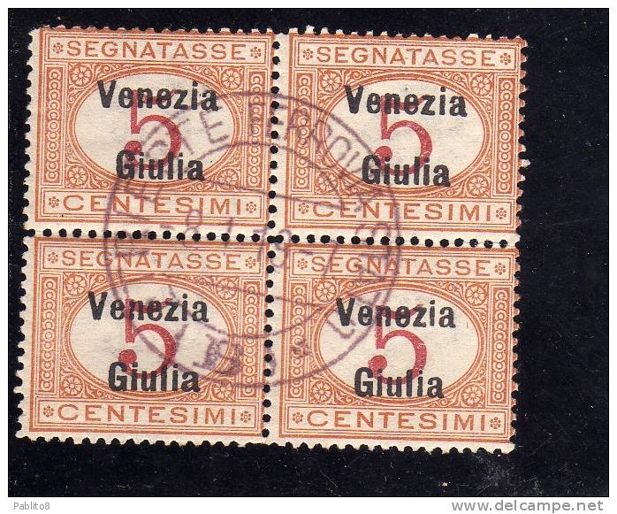 VENEZIA GIULIA 1918 SEGNATASSE POSTAGE DUE TASSE TAXES CENT. 5 C USATO USED OBLITERE' QUARTINA BLOCK - Vénétie Julienne