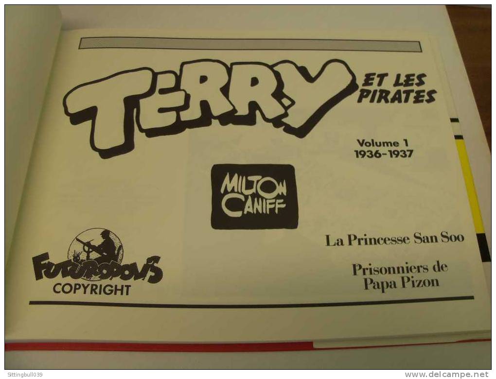 TERRY ET LES PIRATES. Milton CANIFF. Vol 1.1936-37 La Princesse San Soo+Prisonniers De Papa Pizon. Ed Futuropolis 1985 - Terry Et Les Pirates