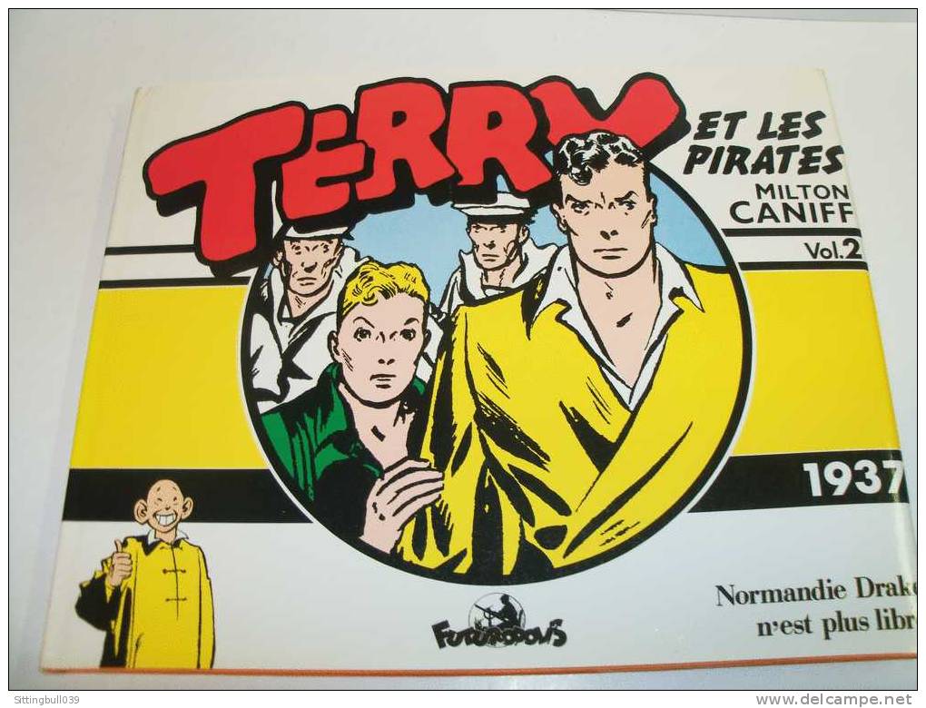 TERRY ET LES PIRATES. Milton CANIFF. Vol 2. 1937. Normandie Drake N'est Plus Libre. Ed Futuropolis 1985 - Terry Et Les Pirates