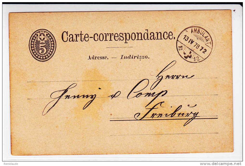 SUISSE - 1878 - ENTIER CARTE POSTALE Avec AMBULANT N°12  Pour FRIBOURG - Chemins De Fer