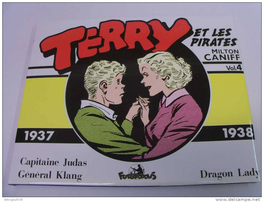 TERRY ET LES PIRATES. Milton CANIFF. Vol 4. 1937-38. Capitaine Judas. Général Klang. Dradon Lady. Ed Futuropolis 1987 - Terry Et Les Pirates