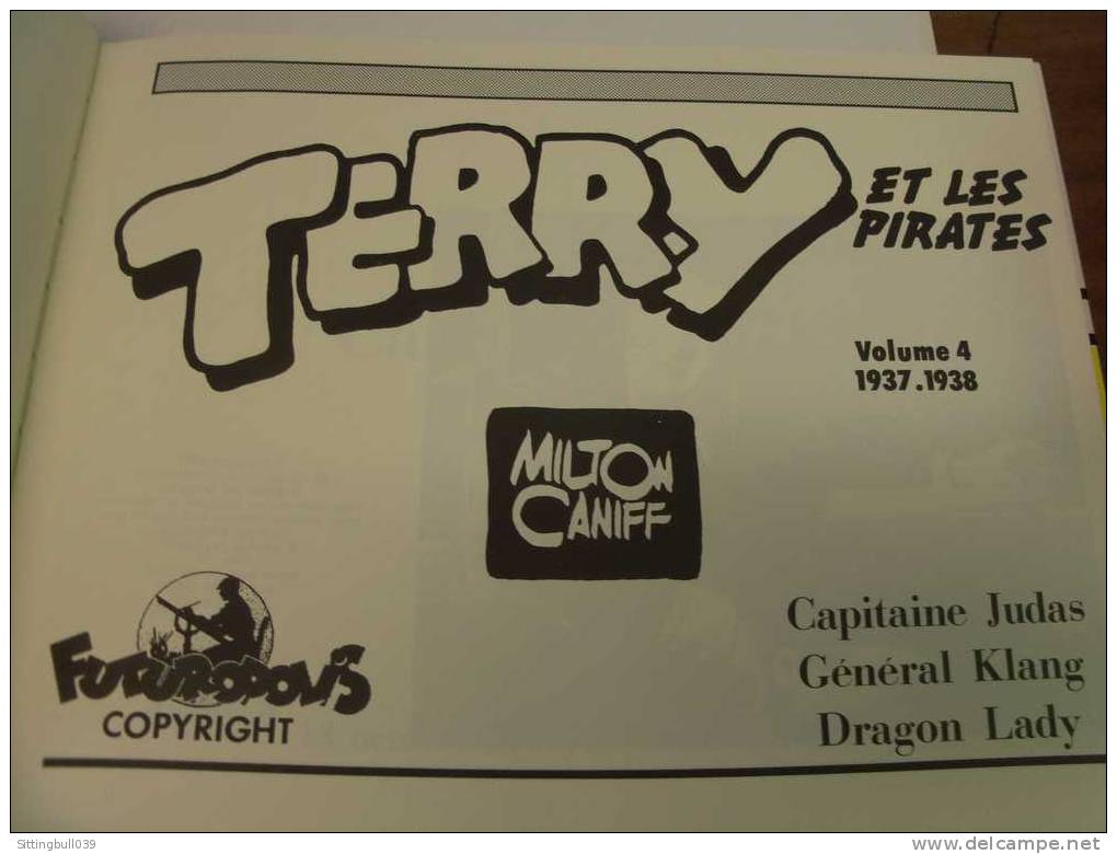 TERRY ET LES PIRATES. Milton CANIFF. Vol 4. 1937-38. Capitaine Judas. Général Klang. Dradon Lady. Ed Futuropolis 1987 - Terry Et Les Pirates