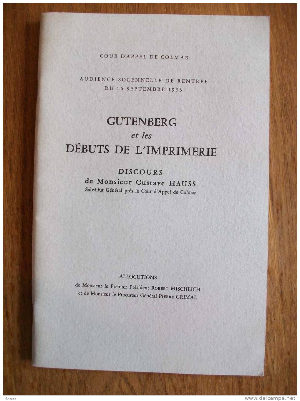 COLMAR - GUTEMBERG Et Les DEBUTS DE L'IMPRIMERIE , 1963  COUR D'APPEL Allocutions - Alsace