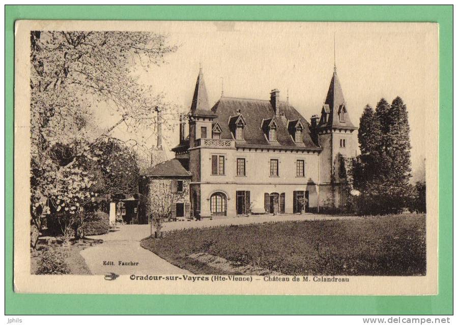 ( 87 )  ORADOUR Sur VAYRES  Chateau De M .Calandreau  Voir Scans (2) - Oradour Sur Vayres