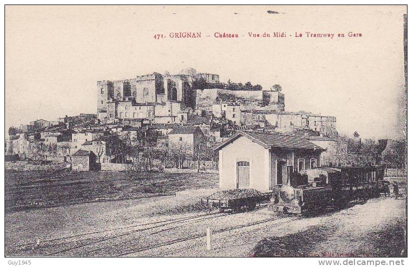 GRIGNAN : Château Vue Du Midi . Le Tramway En Gare - Grignan