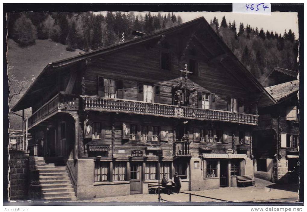 Champéry ; Café Du Centre : Maison Typique Du Val D'Illiez ; Vers 1951 (4654) - Val-d'Illiez 