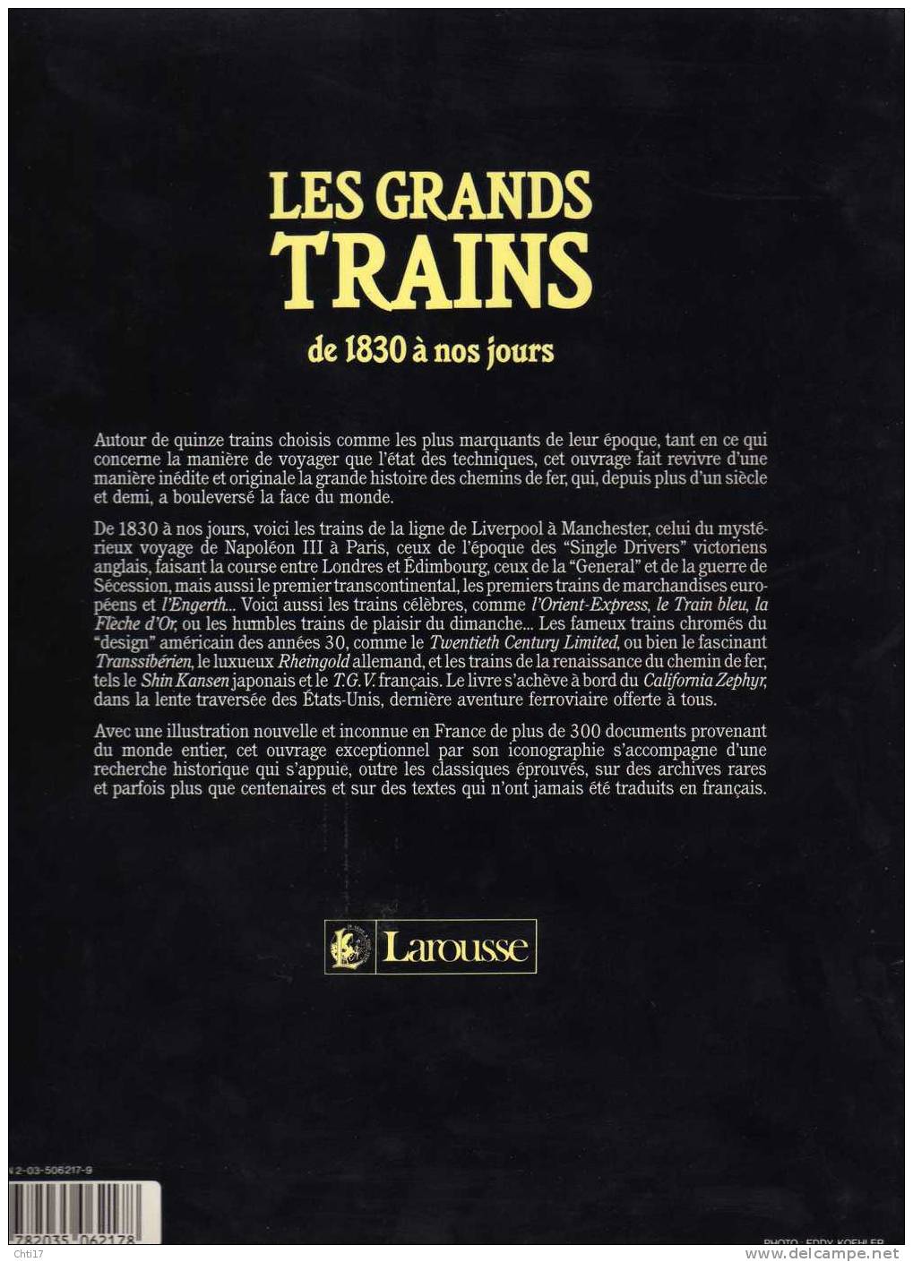 LES GRANDS TRAINS LOCOMOTIVES GARE  DE 1830 A NOS JOURS EDITION LAROUSSE 1989 - Ferrocarril & Tranvías