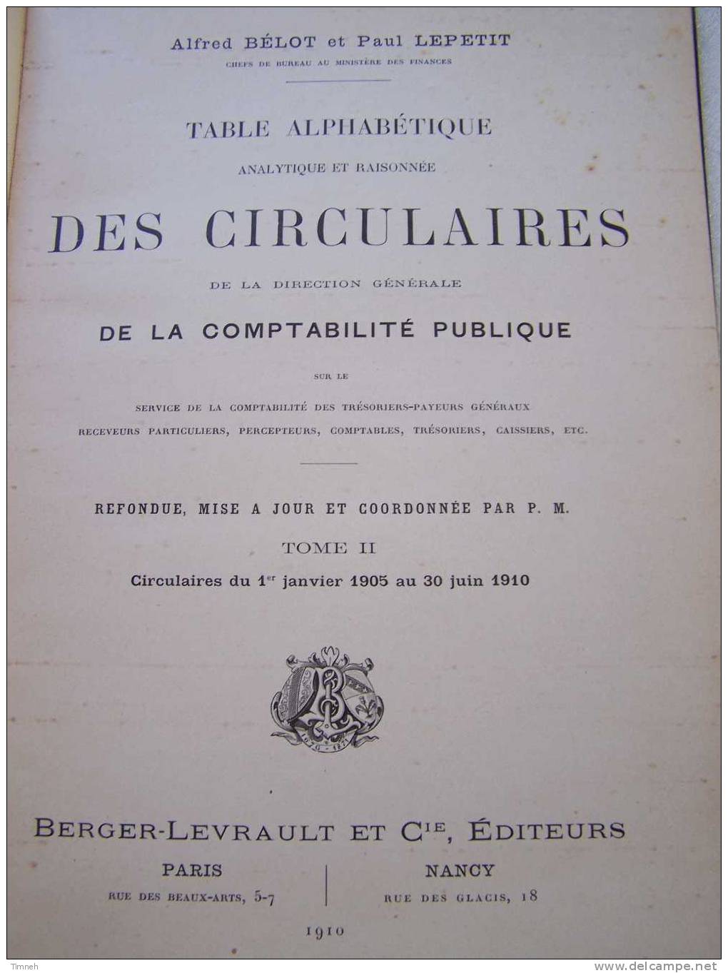 TABLE ALPHABETIQUE DES CIRCULAIRES DE LA COMPTABILITE PUBLIQUE - II.1905-1910-BERGER-LEVRAULT ET CIE-LEPETIT BELOT- - Buchhaltung/Verwaltung