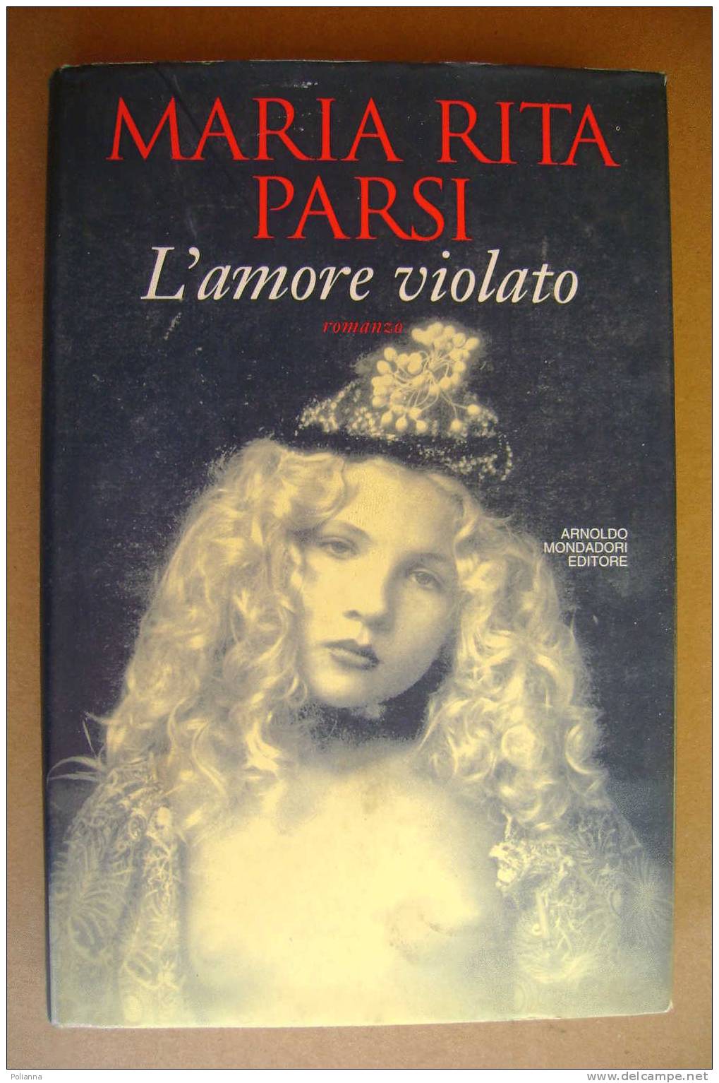 PAM/12 Maria Rita Parsi L´AMORE VIOLATO Mondadori I Ed.1996/FEMMINISMO - Société, Politique, économie