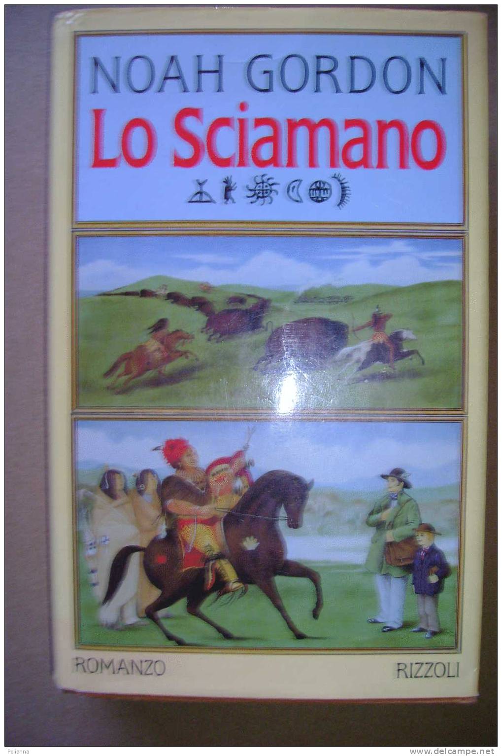 PAM/13 Noha Gordon LO SCIAMANO Rizzoli  I Ed.1992/leggende Indiane Pellirosse/ Arti Magiche - Action Et Aventure