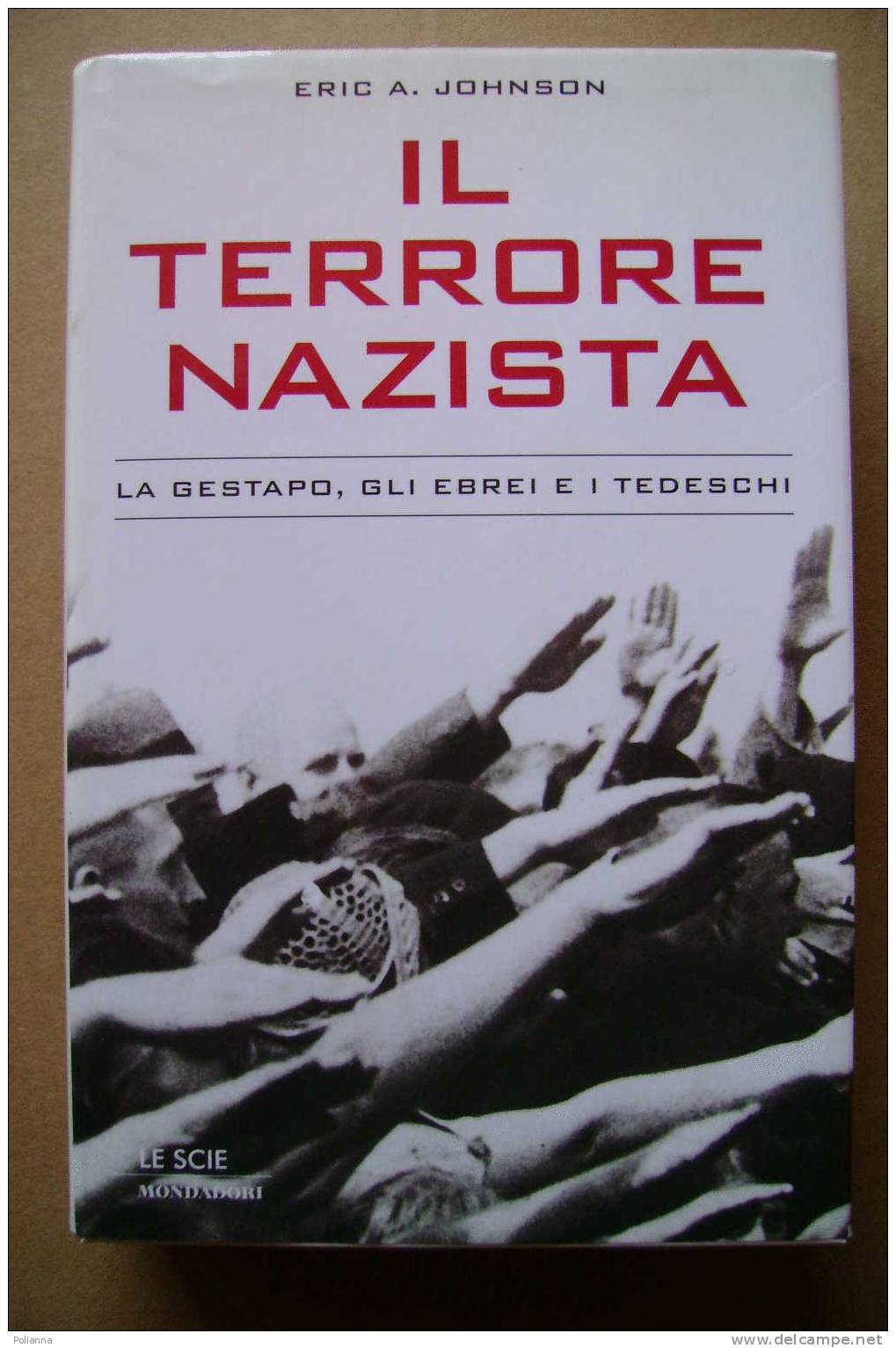 PAM/14 E.A.Johnson TERRORE NAZISTA Le Scie Mondadori I Ed.2001/DEPORTAZIONE EBREI/GESTAPO - Italienisch