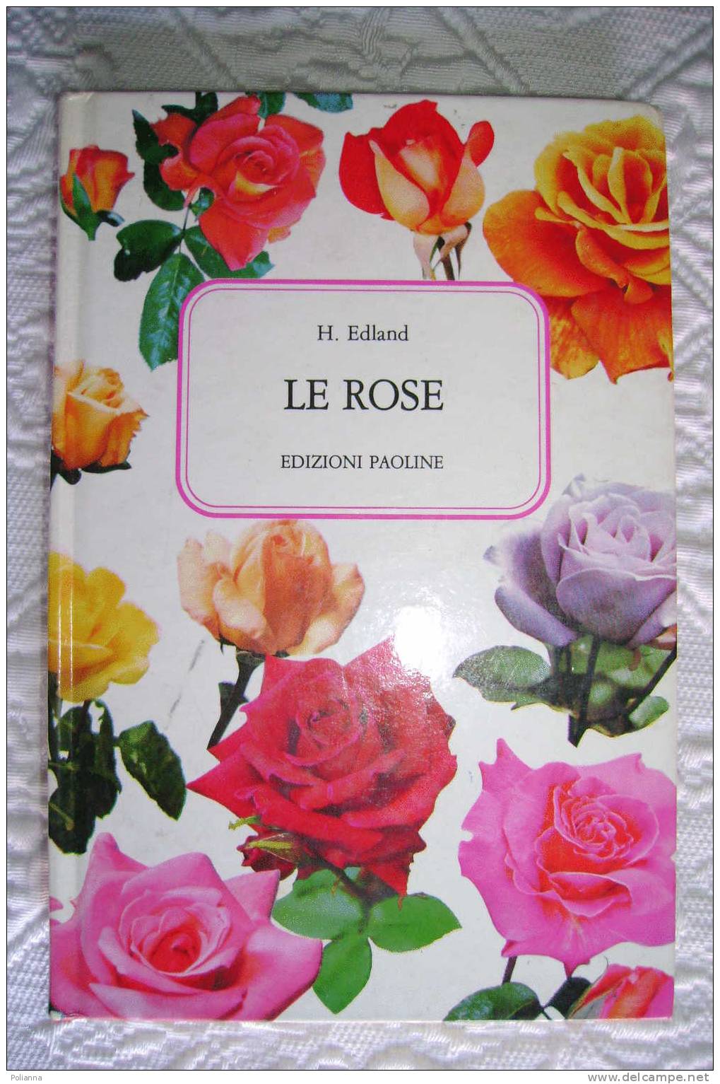 PAM/27 H.Edland LE ROSE Edizioni Paoline 1983 - Giardinaggio