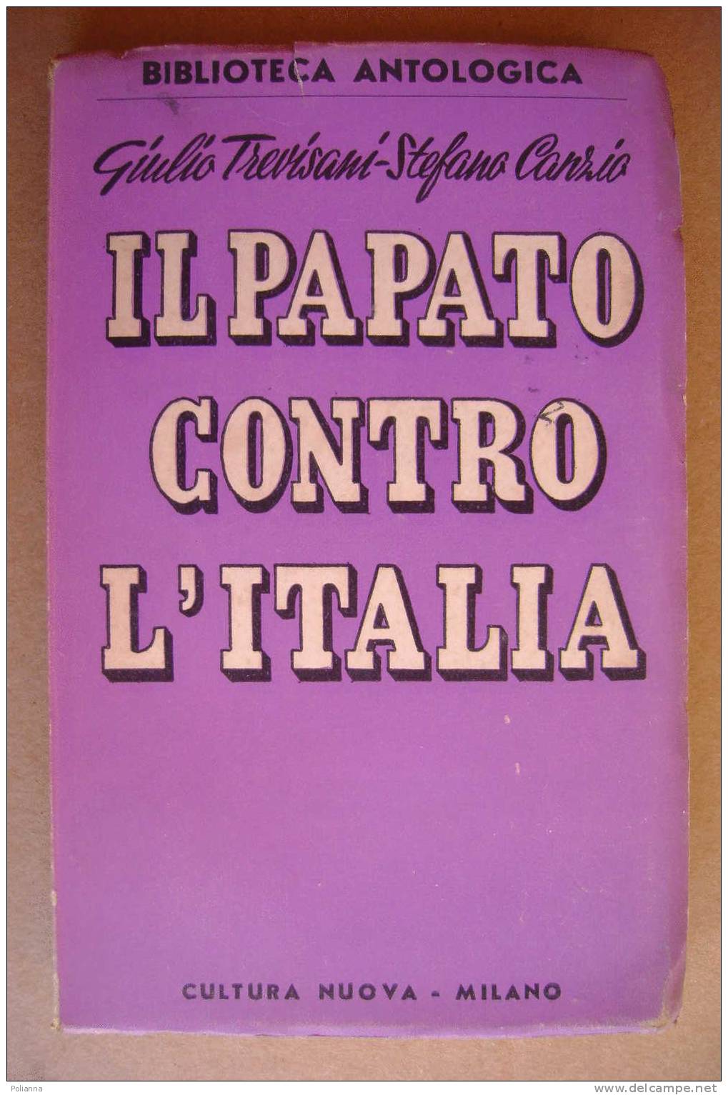PAM/28 Trevisani Canzio IL PAPATO CONTRO L´ITALIA Cultura Nuova 1950 - Société, Politique, économie