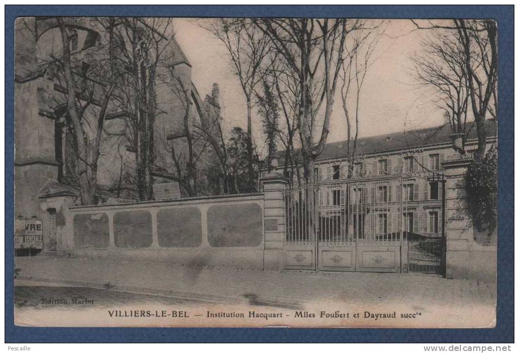 95 VAL D'OISE - CP VILLIERS LE BEL - INSTITUTION HACQUART - Mlles FOUBERT ET DAYRAUD SUCCre - EDITION MARLOT - Villiers Le Bel