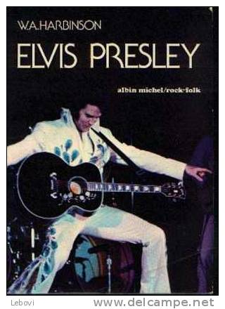 "ELVIS PRESLEY HARBINSON, W.A. - Albin Michel Paris 1976 - Autres & Non Classés