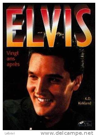 "ELVIS - 20 Ans Après" KIRKLAND, K.D. - Ed. Hors Collection 1997 - Autres & Non Classés