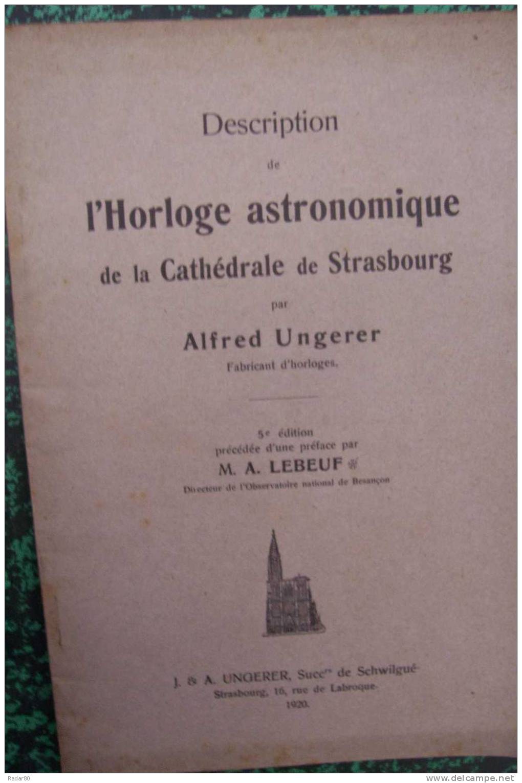 ALFRED UNGERER.description De L´horloge Astronomique De La Cathédrale De STRASBOURG.5e édition.29 PAGES.1920. - Alsace