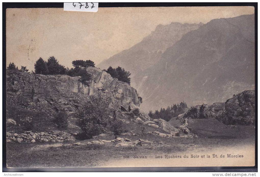 Salvan : Les Rochers Du Soir Et La Dent De Morcles ; Vers 1910 (4787) - Salvan