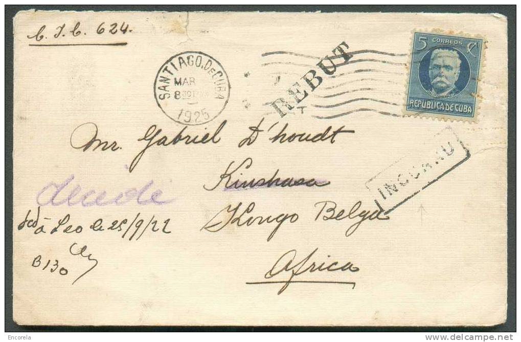 CUBA 5 Centavos Obl. Mécanique SANTIAGO De CUBA Mar. 1925 S/L. Vers Kinshasa (Congo BELGE) + Griffe Encadrée INCONNU Et - Lettres & Documents