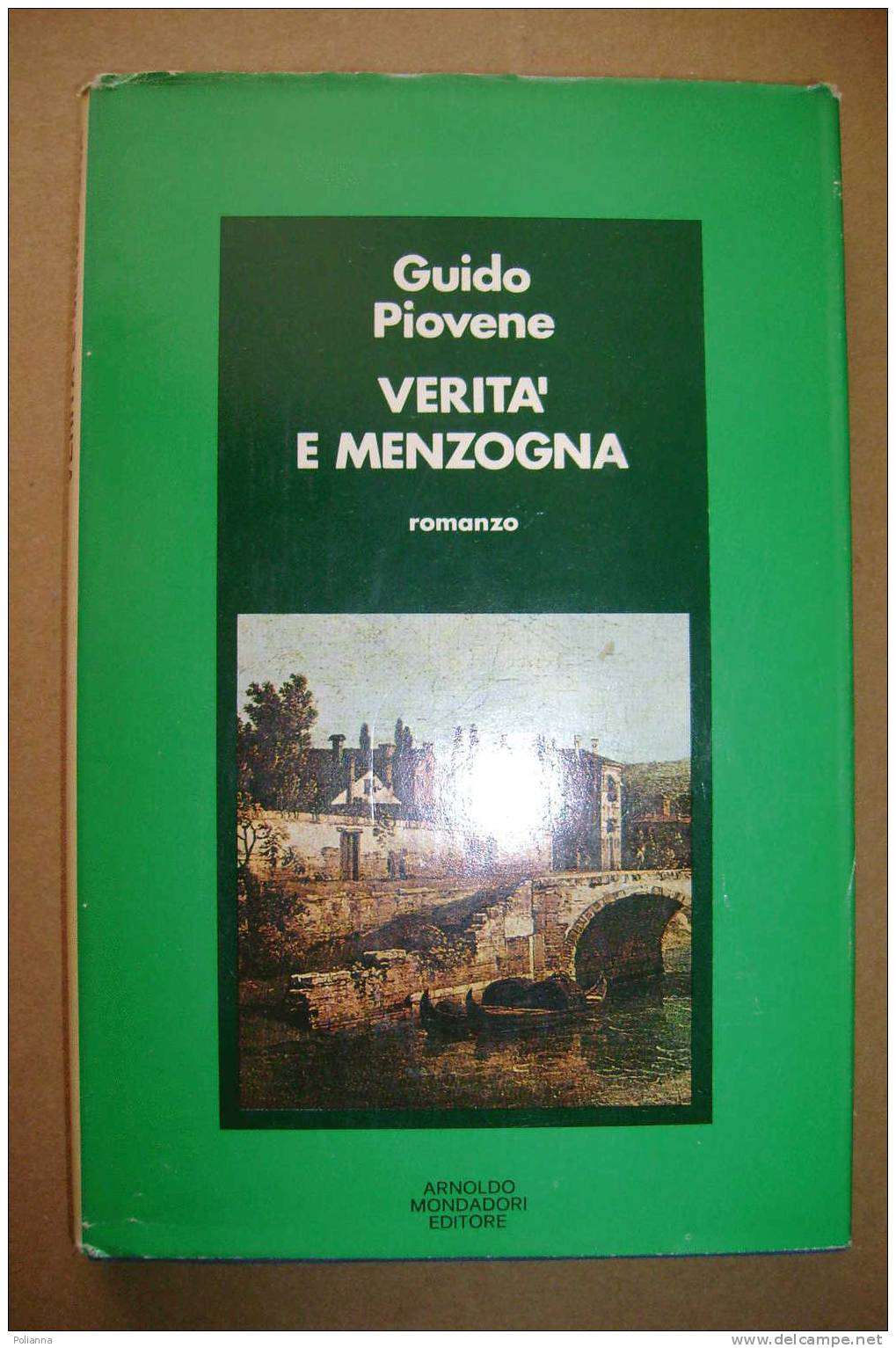 PAN/26 Guido Piovene VERITA´ E MENZOGNA Mondadori I Ed.1975 - Sociedad, Política, Economía