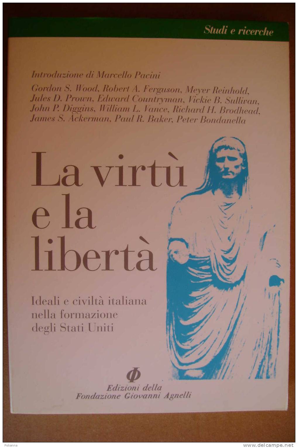 PAN/32 LA VIRTU´ E LA LIBERTA´ - Formaz. Degli Stati Uniti  Edizioni Della Fondazione Giovanni Agnelli 1995 - Société, Politique, économie