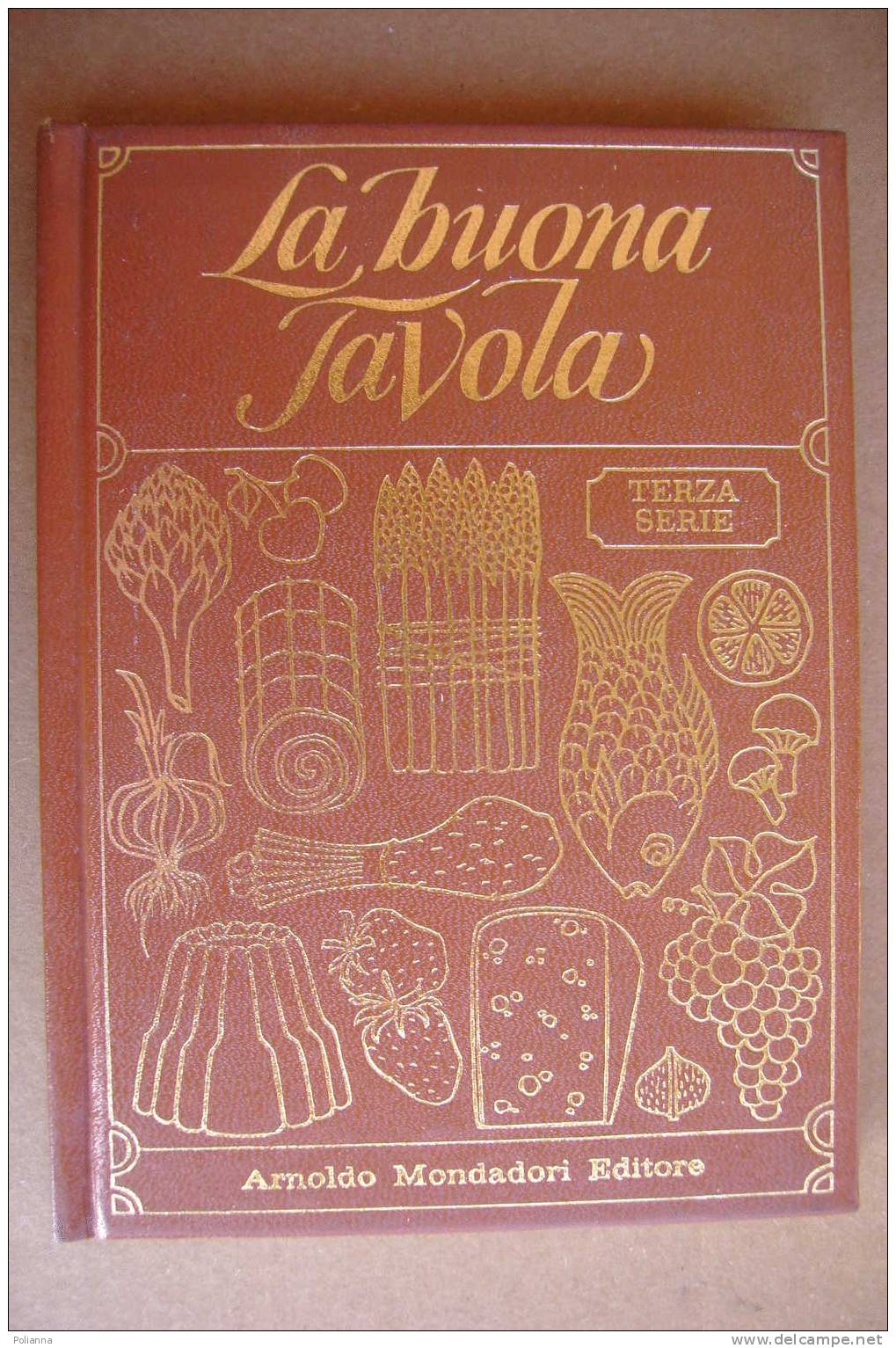 PAN/57 Pier Maria Paoletti LA BUONA TAVOLA Mondadori III Serie 1970 Ed. Fuori Comm. Panorama/gastronomia - House & Kitchen