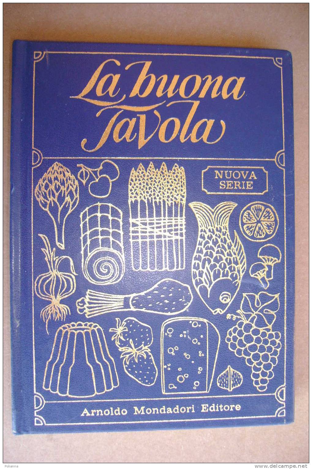 PAN/58 Pier Maria Paoletti LA BUONA TAVOLA Mondadori Nuova Serie 1969 Ed. Fuori Comm. Panorama/gastronomia - House & Kitchen