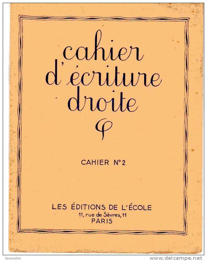 CAHIER D´ECRITURE DROITE N°2 - SCOLAIRE -  EDITONS DE L´ECOLE - 1953 - 16 PAGES - CALLIGRAPHIE - 0-6 Ans