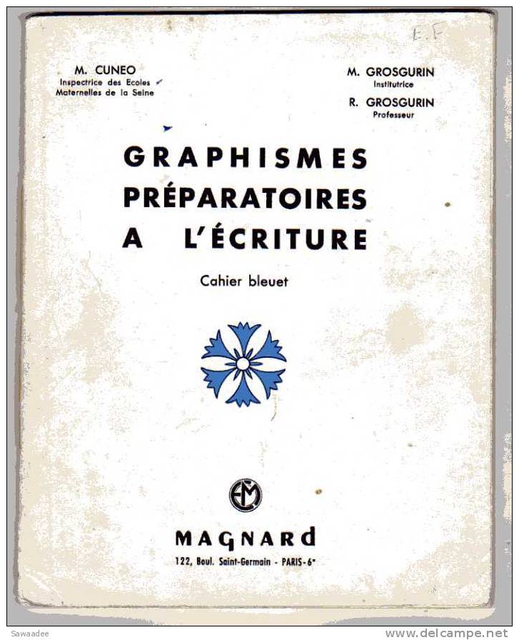 CAHIER - SCOLAIRE - GRAPHISMES PREPARATOIRES A L´ECRITURE - CUNEO - ED. MAGNARD - 1963 - 32 PAGES - 0-6 Años